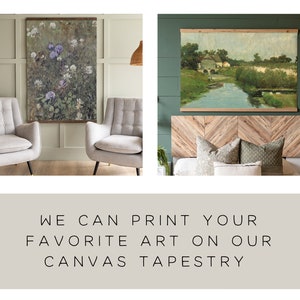 May include: Two examples of custom canvas tapestries featuring different images. The first tapestry depicts a floral design with purple and white flowers on a green background. The second tapestry shows a landscape scene with a river, trees, and a house in the distance.  "WE CAN PRINT YOUR FAVORITE ART ON OUR CANVAS TAPESTRY" is written in black text on a light grey background.