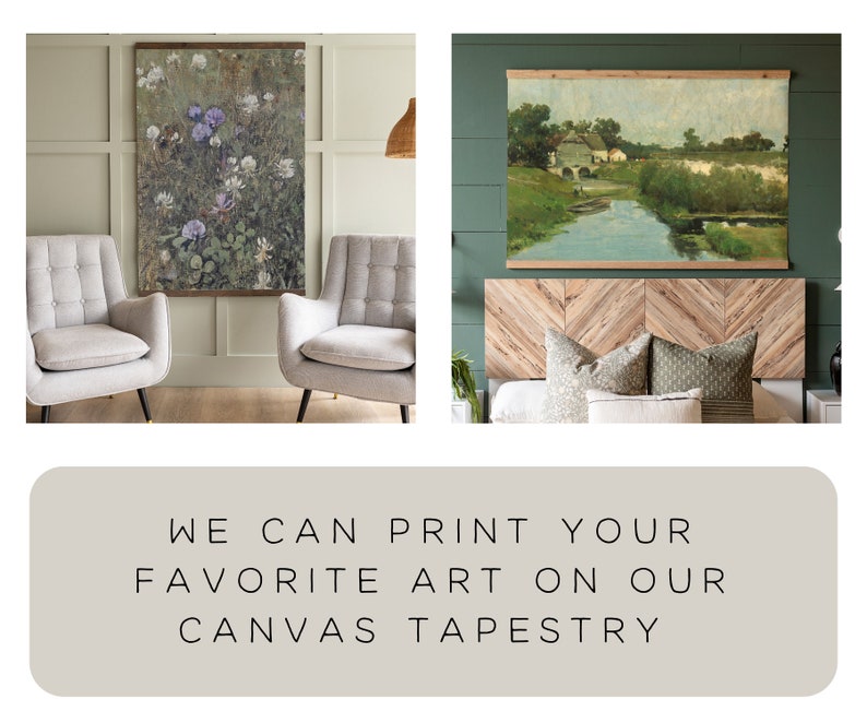 May include: Two examples of custom canvas tapestries featuring different images. The first tapestry depicts a floral design with purple and white flowers on a green background. The second tapestry shows a landscape scene with a river, trees, and a house in the distance.  "WE CAN PRINT YOUR FAVORITE ART ON OUR CANVAS TAPESTRY" is written in black text on a light grey background.