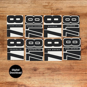 May include: Eight black and white rectangular prints featuring the numbers 71 and 80, each with a different New York City borough name: Staten Island, Queens, Brooklyn, and The Bronx. The words "Digital Download" are in a black circle.