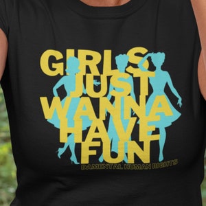Girls Just Wanna Have Fun...damental Human Rights
