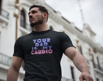 Your Dad Is My Cardio