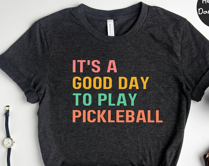It's a Good Day to Play Pickleball Shirt, Pickleball Shirt, Sport Shirt, Pickleball Lover Shirt, Pickleball Gift
