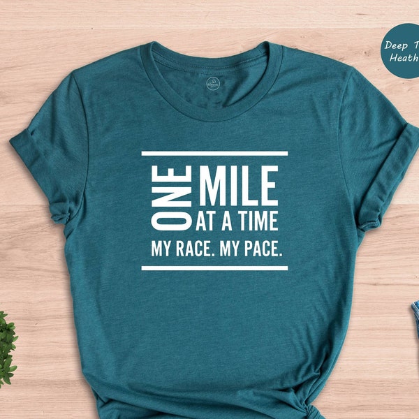 One Mile At A Time My Race My Pace Shirt, Running T-Shirt, Marathon Shirt, Runner Shirt, Funny Runner Gift, Run T-Shirt