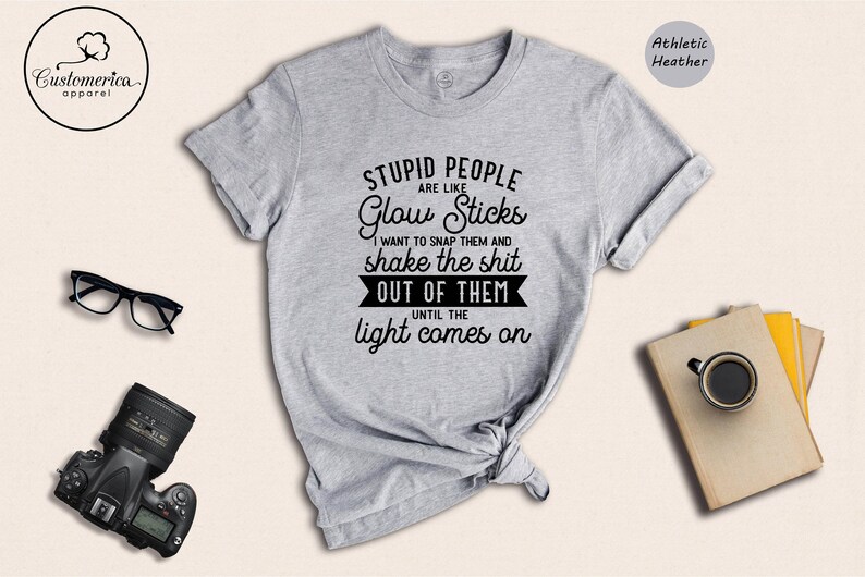 Sarcastic Meme Quote T-Shirt, Stupid People Glow Sticks image 2