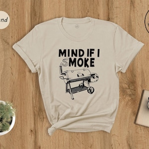 Mind If I Smoke Grilling T-Shirt, Funny Father's Day Gift