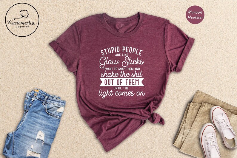 Sarcastic Meme Quote T-Shirt, Stupid People Glow Sticks image 6
