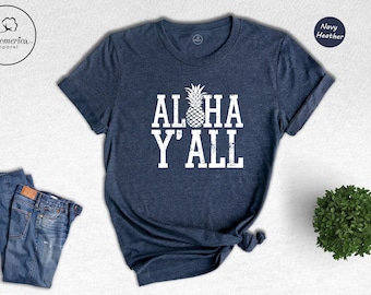 Aloha Y'all Shirt, Hawaiian Shirt, Hawaii Shirt, Hawaiian Gift, Hawaiian T-Shirt, Howzit Y'all Shirt, Hawaii Travel Tee, Summer Hawaii Tee