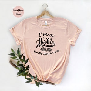 I'm a Hooker in my Spare Time Shirt, Crochet T-Shirt, Crocheting Gift, Adult Humor, Crochet Lover Shirt image 2