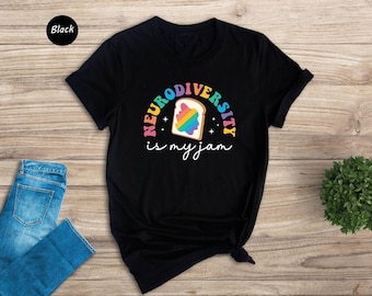 Neurodiversity Is My Jam T-Shirt, Autism Awareness, Inclusion Shirt