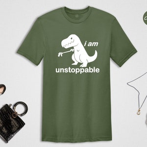 I am Unstoppable Shirt, Dinosaur Shirt, Funny Dinosaur Shirt, Dinosaur T-Shirt, Birthday Dino Tee, Dinosaur Family Shirt