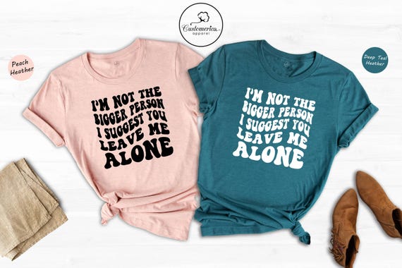 Funny Saying Shirt, Adult Humor, Sassy Attitude