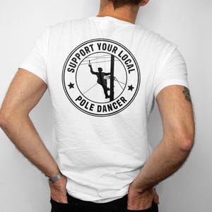 Support Your Local Pole Dancer Shirt, Funny Lineman T-Shirt, Electrician Gift, Power Lineman Tee, Gift for Lineman Husband