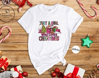 Just A Girl Who Loves Christmas Shirt, Christmas Lover Shirt, Holiday Winter Shirt, Christmas Saying Shirt, Girl Christmas Shirt