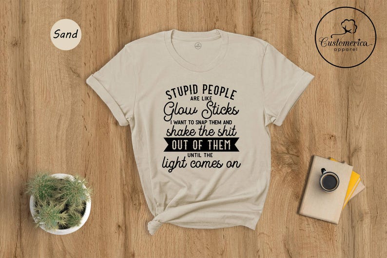 Sarcastic Meme Quote T-Shirt, Stupid People Glow Sticks image 1