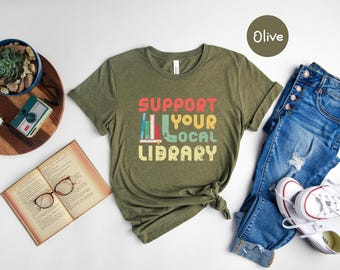 Support Your Local Library T-Shirt - Book Lover Tee