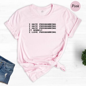 I Hate Programming I Love It Shirt, Funny Coder Tee, Programmer Gift for Software Engineer, Coding Humor T-Shirt afbeelding 6