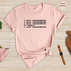 I Hate Programming I Love It Shirt, Funny Coder Tee, Programmer Gift for Software Engineer, Coding Humor T-Shirt afbeelding 5