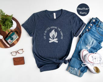 Campfire Shirt, Life Is Better, Outdoor Tee