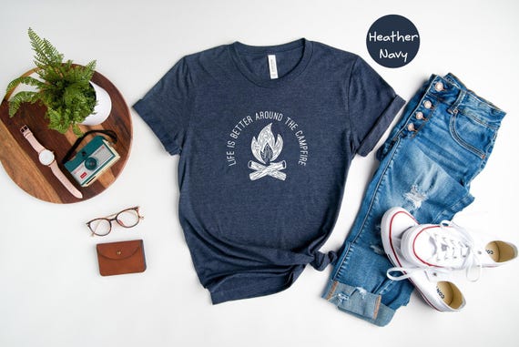 Campfire Shirt, Life Is Better, Outdoor Tee