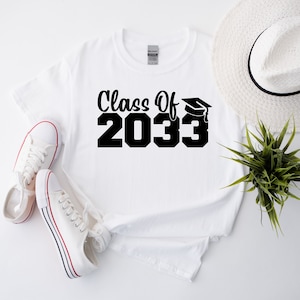 Class of 2033 Shirt, Growing Up Shirt, School Shirt, Graduation Gift, 2033 Shirt, Last Day Of School, Class of 2033, Class Of 2033 Tee