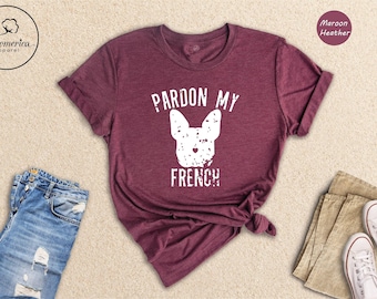 Pardon My French Bulldog Shirt, Funny Dog Mom Tee