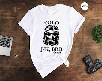 T-shirt chrétien amusant, t-shirt graphique Yolo Brb J/K Jesus