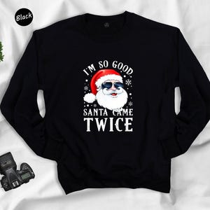 Santa Came Twice Sweatshirt, Christmas Sweatshirt, Christmas Gift, Christmas Pajamas, Funny Christmas Sweatshirt, Naughty Christmas Outfit