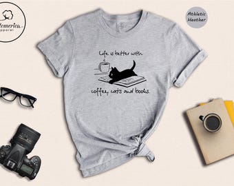 Life Is Better With Coffee Cats And Books Shirt, Cat Lover Bookworm T-Shirt, Funny Reading Gift for Book Nerd