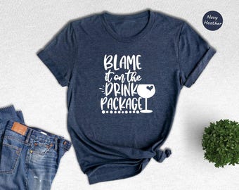 Blame It On The Drink Package Shirt, Funny Cruise Drinking Tee, Vacation Group Tee