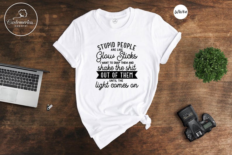 Sarcastic Meme Quote T-Shirt, Stupid People Glow Sticks image 5