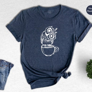 Owl Lover Shirt, Animal Lover Shirt, Bird Watching Shirt, Coffee Shirt, Drink Tea Shirt, Owl Shirt, Owl Lover Gift, Cute Owl Sweatshirt