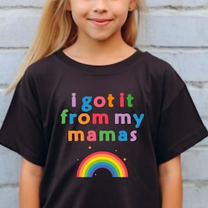 I Got It From My Mamas Shirt, Rainbow Pride Toddler Shirt, Lgbtq+ Toddler Shirt, Pride Shirt, Kids Equality Shirt, Cute Pride Shirt
