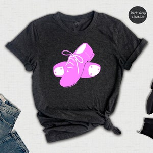 Tap Dance Shoes Shirt, Tap Shoes Tee, Tap Dance Shirt, Tap Dancer Gift, Tap Dance Lover, Tap Dancing, Tap Dancer, Gift for Tap Dancer