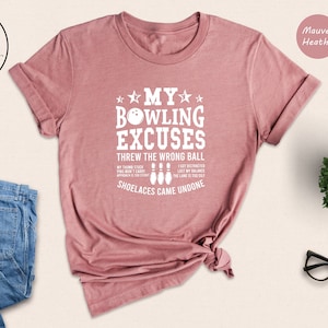 My Bowling Excuses Threw the Wrong Ball Shirt, Bowling Team T-Shirt, Bowling Lover Tee, Bowling Shirt, Gift for Bowling, Bowling Tee