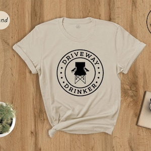 Driveway Drinker T-Shirt, Funny Drinking Team Tee