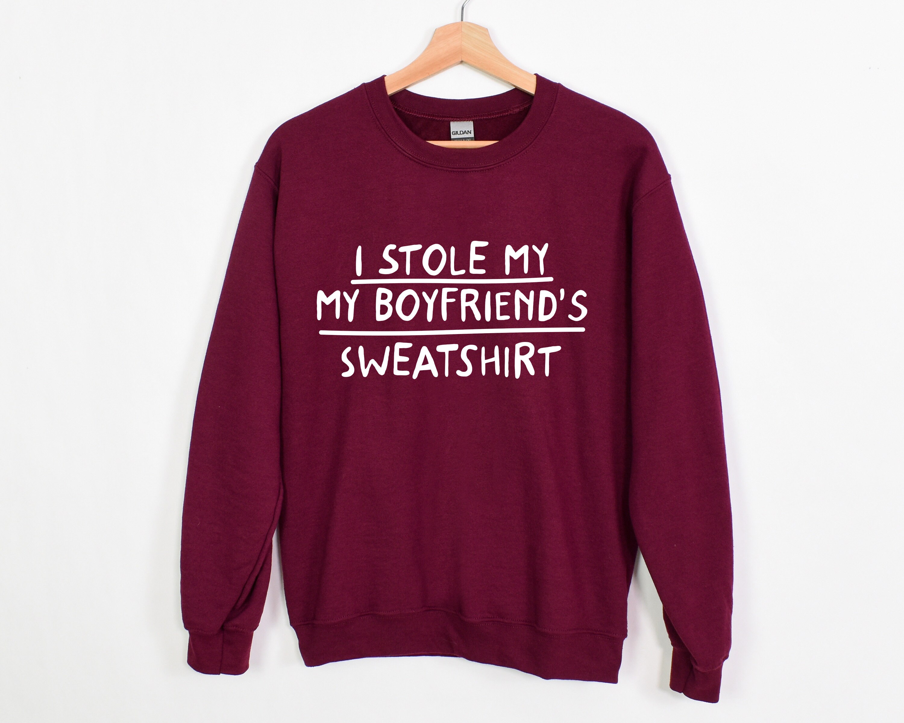 I Stole My Boyfriend s Sweatshirt Sarcastic Sweatshirt Gift For Girlfriend Gift Sweatshirt Girlfriend Sweatshirt