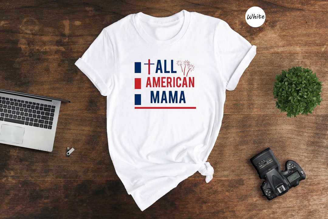 All American Mama Shirt, 4th of July Shirt, Freedom Shirt, Gift for Mom