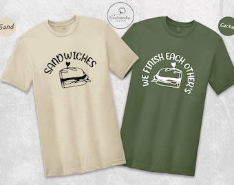 Funny Couple Matching Shirts, "We Finish Each Other's Sandwiches" Design