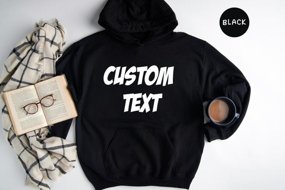 Custom text best sale hoodie