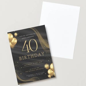 Puede incluir: Una invitaci&oacute;n de cumplea&ntilde;os n&uacute;mero 40 en negro y dorado con globos dorados y el texto "YOU'RE INVITED TO SOPHIA JOHNSON'S 40 BIRTHDAY SATURDAY, 27 DEC 2024". Hay una tarjeta blanca en blanco al lado.