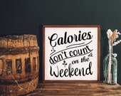 Wooden sign quot calories don 39 t count on the weekend quot