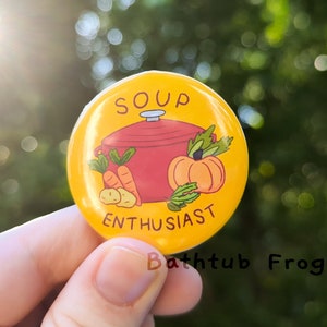 Soup Enthusiast Button Badge Pin 44mm 1.75in Soup and Veggies Fashion Badge