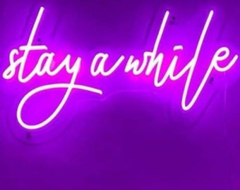 Stay a While Neon Sign - Etsy