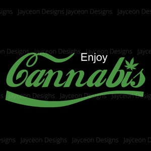 May include: Green text on a black background that reads "Enjoy Cannabis" with a stylised cannabis leaf.