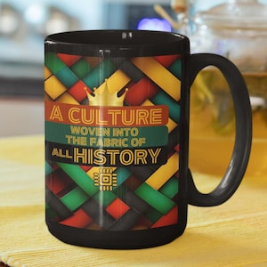 African American Black History Month Mug, Culture Woven Into Fabric of History, Kente Woven Designed Coffee Cup