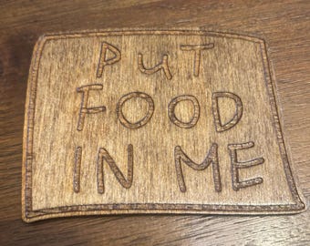 Stained basswood magnet of Homer&#39;s &quot;put food in me&quot; post it note from the Simpsons with semi gloss finish