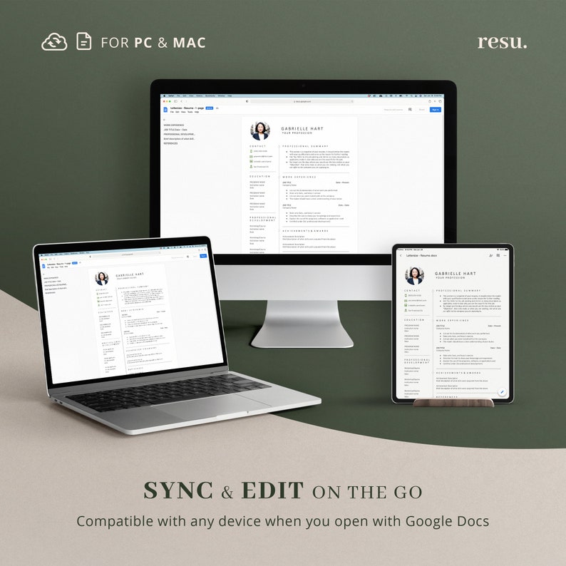 May include: A laptop, desktop computer, and tablet displaying a resume template in Google Docs. The text on the screen reads "Gabrielle Hart, Your Profession". The text at the bottom of the image reads "SYNC & EDIT ON THE GO Compatible with any device when you open with Google Docs".