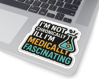 Medically Fascinating Sticker | Chronic Illness Humor Decal | Invisible Disability Gift | Spoonie Pride Laptop Sticker