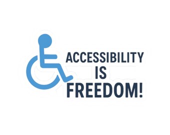 Accessibility Is Freedom Glossy Vinyl Sticker: Inclusion Advocate