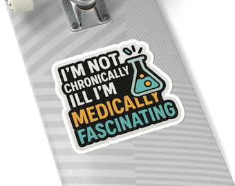 Medically Fascinating Sticker | Chronic Illness Humor Decal | Invisible Disability Gift | Spoonie Pride Laptop Sticker